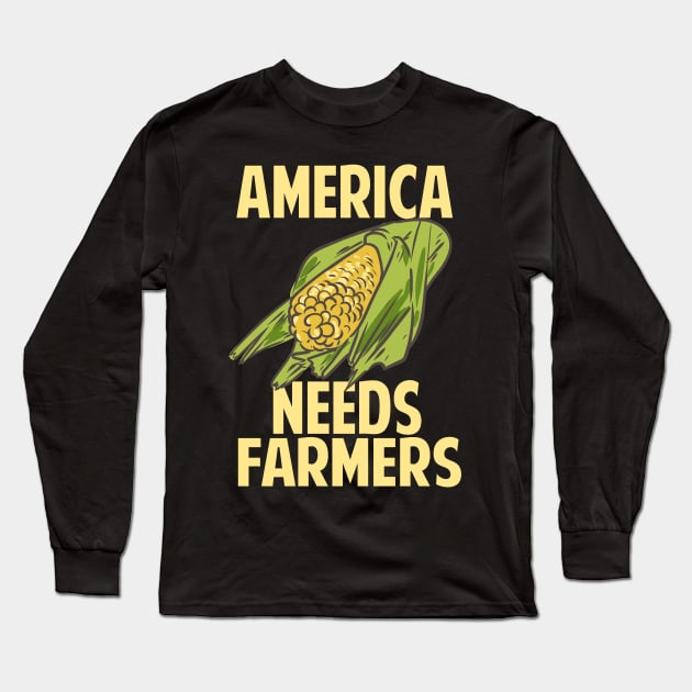 America Needs Farmers Long Sleeve T-Shirt by maxcode